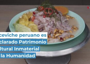 El ceviche peruano es declarado Patrimonio Cultural Inmaterial de la Humanidad