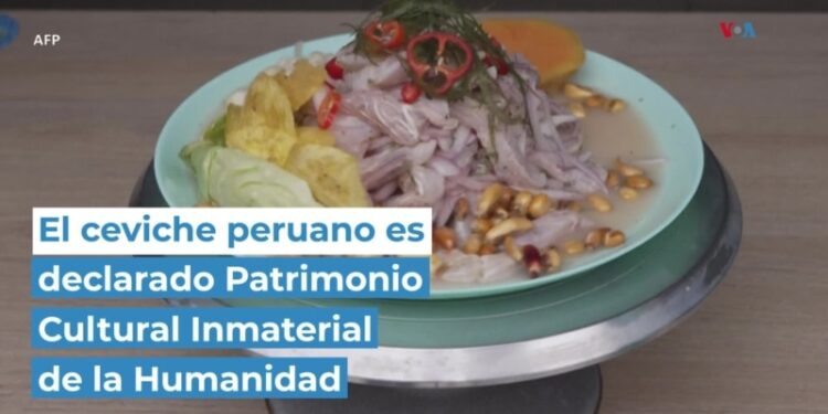 El ceviche peruano es declarado Patrimonio Cultural Inmaterial de la Humanidad