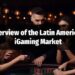 Overview of the Latin American iGaming Market
