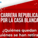 La carrera republicana por la Casa Blanca ¿Quiénes quedan y quiénes se han retirado?