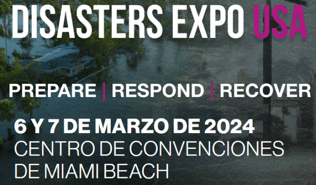 Llega a Miami la “Feria de los Desastres”, el principal evento mundial sobre gestión de riesgos