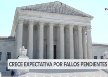 Crece la expectativa sobre los fallos pendientes de la Corte Suprema de EEUU