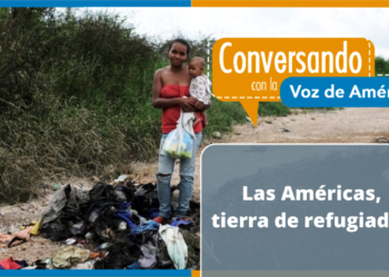 Las Américas atraviesan una crisis de desplazamiento sin precedentes