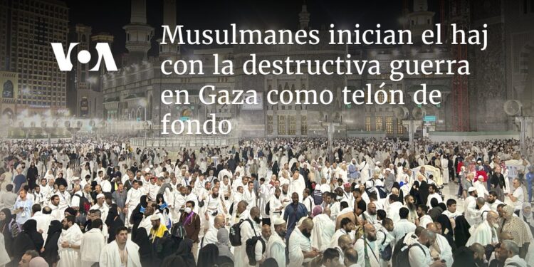 Musulmanes inician el haj con la destructiva guerra en Gaza como telón de fondo