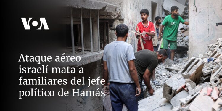 Ataque aéreo israelí mata a familiares del jefe político de Hamás