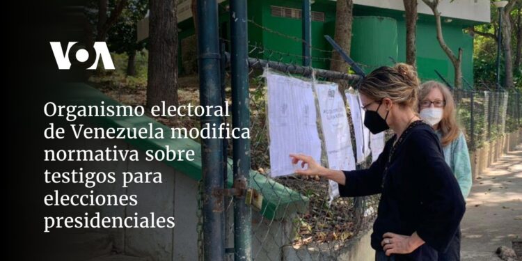 Organismo electoral de Venezuela modifica normativa sobre testigos en elecciones presidenciales