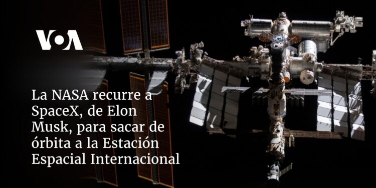 La NASA recurre a SpaceX, de Elon Musk, para sacar de órbita a la Estación Espacial Internacional