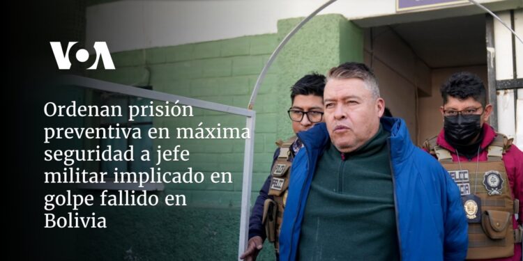 Ordenan prisión preventiva en máxima seguridad a jefe militar implicado en golpe fallido en Bolivia