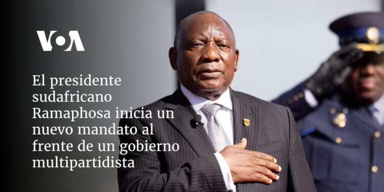 El presidente sudafricano Ramaphosa inicia un nuevo mandato al frente de un gobierno multipartidista