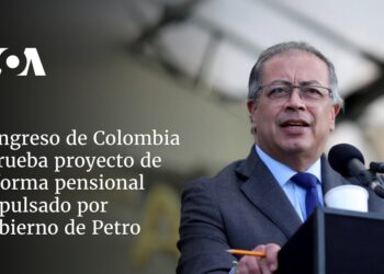 Congreso de Colombia aprueba proyecto de reforma pensional impulsado por Gobierno de Petro