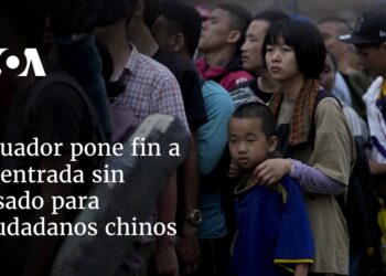 Ecuador pone fin a la entrada sin visado para ciudadanos chinos