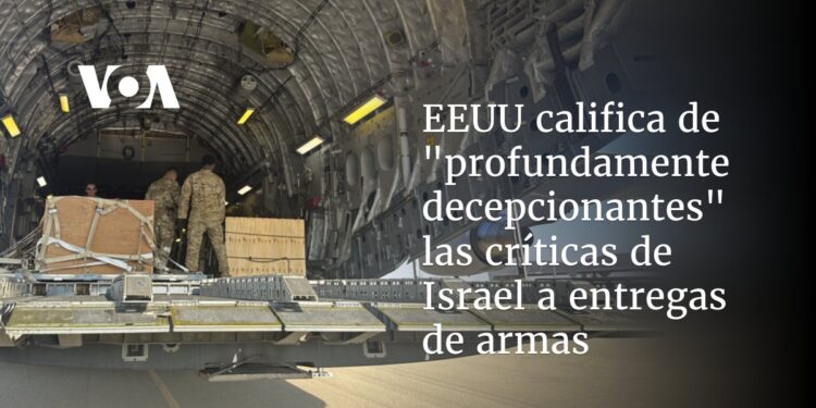 EEUU califica de «profundamente decepcionantes» las críticas de Israel a entregas de armas