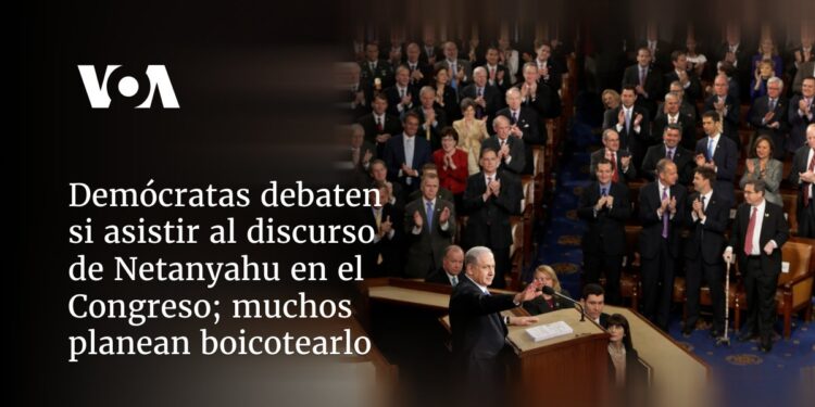 Demócratas debaten si asistir al discurso de Netanyahu en el Congreso; muchos planean boicotearlo