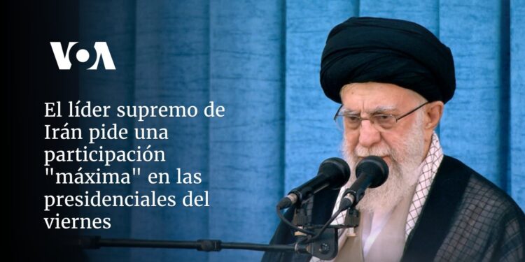 El líder supremo de Irán pide una participación «máxima» en las presidenciales del viernes