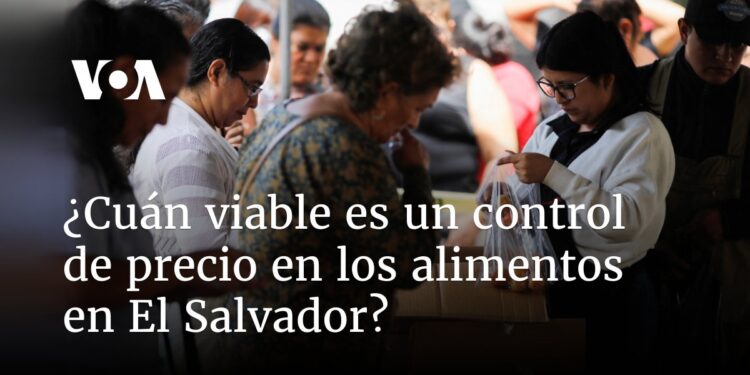 ¿Cuán viable es un control de precio en los alimentos en El Salvador?