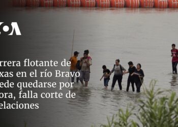 Barrera flotante de Texas en el río Bravo puede quedarse por ahora, falla corte de apelaciones