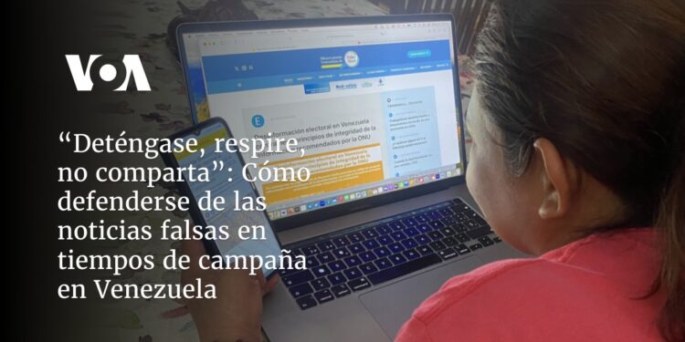Cómo defenderse de las noticias falsas en tiempos de elecciones en Venezuela