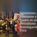Agresiones, amenazas y juicios ponen en jaque al periodismo de investigación en Perú