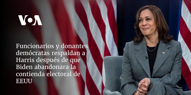 Funcionarios y donantes demócratas respaldan a Harris después de que Biden abandonara la contienda electoral de EEUU
