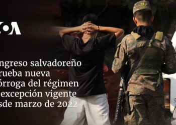 Congreso salvadoreño aprueba nueva prórroga del régimen de excepción vigente desde marzo de 2022
