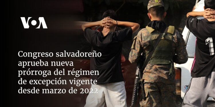 Congreso salvadoreño aprueba nueva prórroga del régimen de excepción vigente desde marzo de 2022