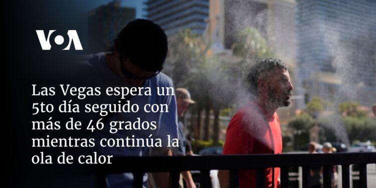 Las Vegas espera un 5to día consecutivo con más de 46 grados mientras continúa la ola de calor