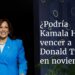 ¿Podría Kamala Harris vencer a Donald Trump en noviembre?