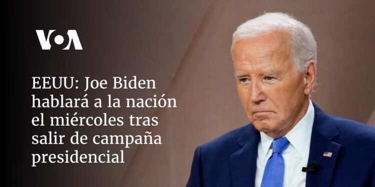 Joe Biden hablará a la nación el miércoles por primera vez tras salir de campaña presidencial