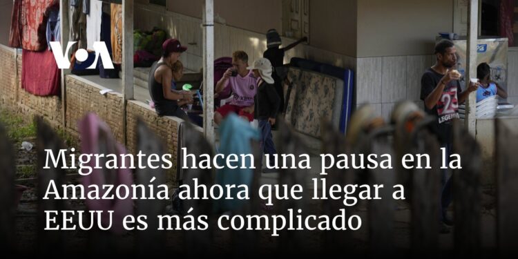 Migrantes hacen una pausa en la Amazonía ahora que llegar a EEUU es más complicado