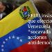 EEUU insiste en que elección en Venezuela se vio “socavada por acciones antidemocráticas”