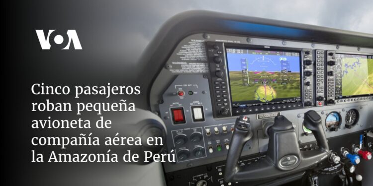 Cinco pasajeros roban pequeña avioneta de compañía aérea en la Amazonía de Perú
