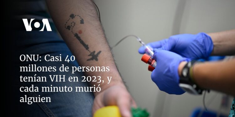 Casi 40 millones de personas tenían VIH en 2023, y cada minuto murió alguien