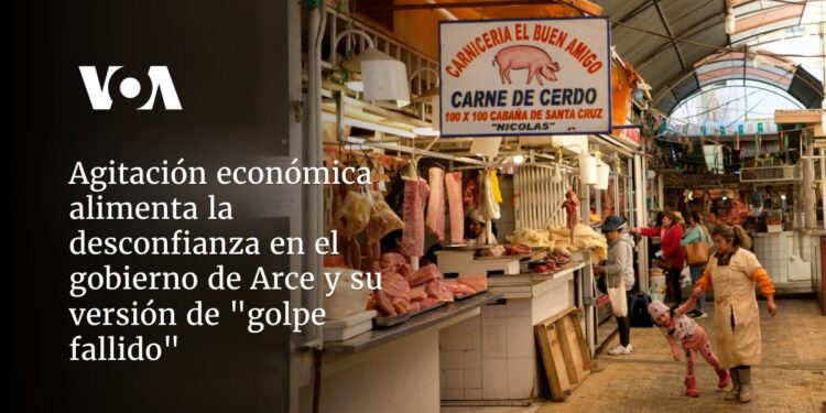 Agitación económica alimenta la desconfianza en el gobierno de Arce y su versión de «golpe fallido»