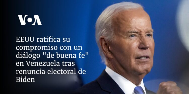 EEUU ratifica su compromiso con un diálogo «de buena fe» en Venezuela tras renuncia electoral de Biden