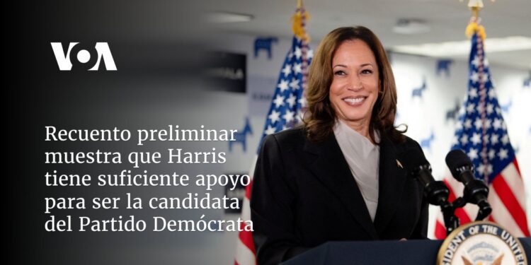 Recuento preliminar muestra que Harris tiene suficiente apoyo para ser la candidata del Partido Demócrata