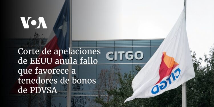 Corte de apelaciones de EEUU anula fallo que favorece a tenedores de bonos de PDVSA