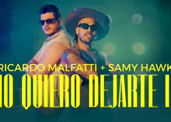 Ricardo Malfatti y Samy Hawk Lanzan un espectacular sencillo: «No Quiero Dejarte Ir»