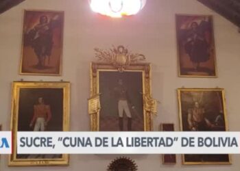 Sucre, capital de Bolivia y “cuna de la libertad”