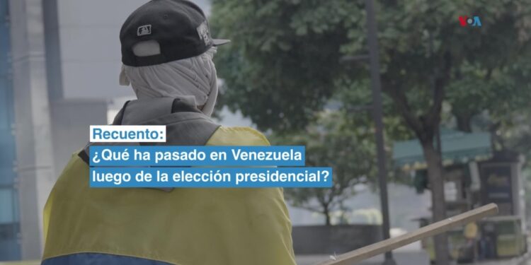 ¿Qué ha pasado en Venezuela luego de la elección presidencial?