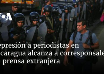 Represión a periodistas en Nicaragua alcanza a corresponsales de prensa extranjera