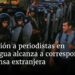 Represión a periodistas en Nicaragua alcanza a corresponsales de prensa extranjera