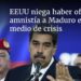 EEUU niega haber ofrecido amnistía a Maduro en medio de crisis