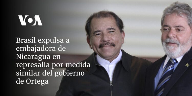 Brasil expulsa a embajadora de Nicaragua en represalia por medida similar del gobierno de Ortega