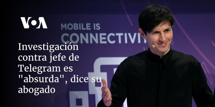 Investigación contra jefe de Telegram es «absurda», dice su abogado