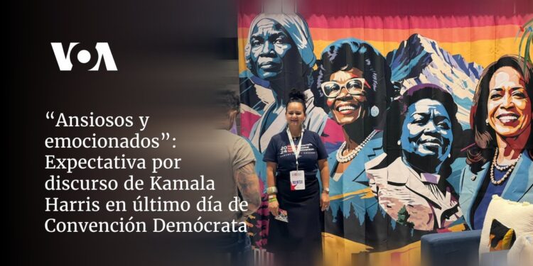 Expectativa por el discurso de Kamala Harris en último día de la Convención Nacional Demócrata