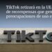 TikTok retirará en la UE función de recompensas que generó preocupaciones de uso excesivo