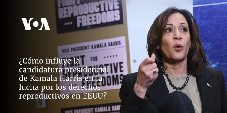 ¿Cómo influye la candidatura presidencial de Kamala Harris en la lucha por los derechos reproductivos en EEUU?