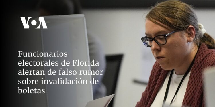 Funcionarios electorales de Florida alertan de falso rumor sobre invalidación de boletas