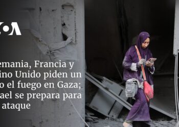 Alemania, Francia y Reino Unido piden un alto el fuego en Gaza; Israel se prepara para un ataque