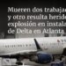 Mueren dos trabajadores y otro resulta herido por explosión en instalación de Delta en Atlanta